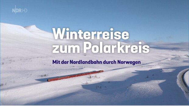 27.12.2019 NDR | NDR - Winterreise zum Polarkreis Winterreise zum Polarkreis Mit der Nordlandbahn durch Norwegen Freitag, 27. Dezember 2019, 20:15 bis 21:45 Uhr Die...